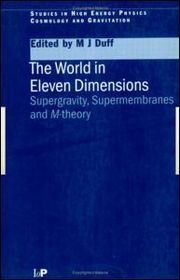 The World in Eleven Dimensions: Supergravity, supermembranes and M-theory