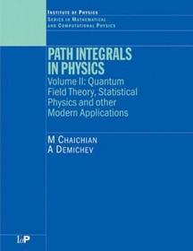 Path Integrals in Physics: Volume II Quantum Field Theory, Statistical Physics and other Modern Applications