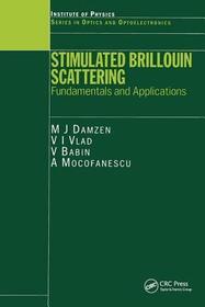 Stimulated Brillouin Scattering: Fundamentals and Applications