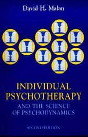 Individual Psychotherapy and the Science of Psychodynamics, 2Ed Individual Psychotherapy and the Science of Psychodynamics, 2Ed