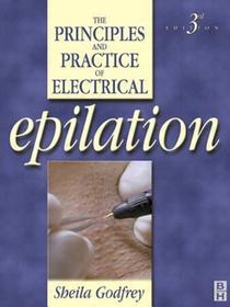 Principles and Practice of Electrical Epilation Principles and Practice of Electrical Epilation
