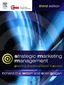 Strategic Marketing Management: Planning, implementation and control