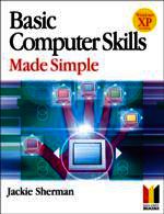 Basic Computer Skills Made Simple XP Version