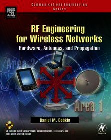 RF Engineering for Wireless Networks: Hardware, Antennas, and Propagation