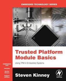 Trusted Platform Module Basics: Using TPM in Embedded Systems