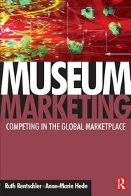 Museum Marketing: Competing in the global marketplace
