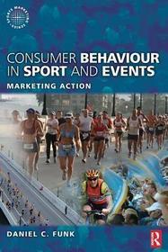 Consumer Behaviour in Sport and Events: Marketing Action