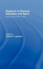 Research In Physical Educ.& Sp: Exploring Alternative Visions