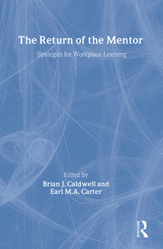 The Return Of The Mentor: Strategies For Workplace Learning The Return Of The Mentor: Strategies For Workplace Learning