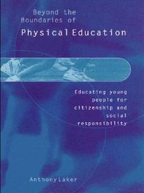 Beyond the Boundaries of Physical Education: Educating Young People for Citizenship and Social Responsibility