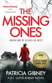 The Missing Ones: An absolutely gripping thriller with a jaw-dropping twist: Which one of us will be the Next?