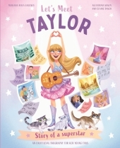 Let's Meet Taylor: Story of a Superstar. An Unofficial Biography for Her Young Fans Let's Meet Taylor: Story of a Superstar. An Unofficial Biography for Her Young Fans