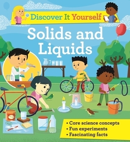 Discover It Yourself: Solids and Liquids Discover It Yourself: Solids and Liquids