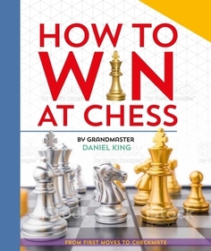 How to Win at Chess: From First Moves to Checkmate How to Win at Chess: From First Moves to Checkmate