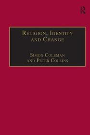 Religion, Identity and Change: Perspectives on Global Transformations