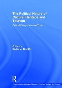 The Political Nature of Cultural Heritage and Tourism: Critical Essays, Volume Three