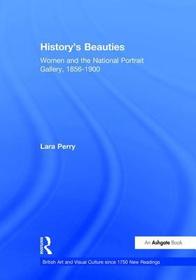 History's Beauties: Women and the National Portrait Gallery, 1856-1900