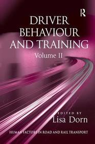 Driver Behaviour and Training: Volume 2: Volume II