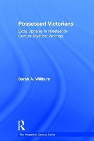 Possessed Victorians: Extra Spheres in Nineteenth-Century Mystical Writings