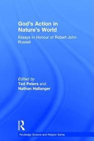 God's Action in Nature's World: Essays in Honour of Robert John Russell