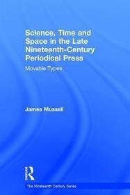 Science, Time and Space in the Late Nineteenth-Century Periodical Press: Movable Types