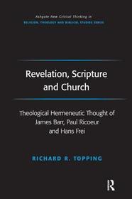 Revelation, Scripture and Church: Theological Hermeneutic Thought of James Barr, Paul Ricoeur and Hans Frei