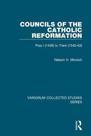 Councils of the Catholic Reformation: Pisa I (1409) to Trent (1545-63) Councils of the Catholic Reformation: Pisa I (1409) to Trent (1545-63)