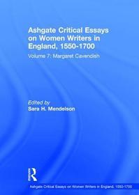Ashgate Critical Essays on Women Writers in England, 1550-1700: Volume 7: Margaret Cavendish