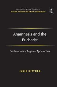 Anamnesis and the Eucharist: Contemporary Anglican Approaches