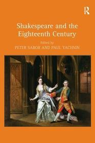 Shakespeare and the Eighteenth Century Shakespeare and the Eighteenth Century