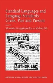 Standard Languages and Language Standards – Greek, Past and Present: Greek , Past and Present