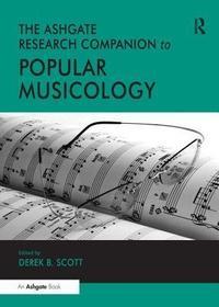 The Ashgate Research Companion to Popular Musicology