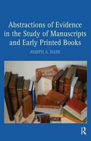 Abstractions of Evidence in the Study of Manuscripts and Early Printed Books