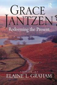 Grace Jantzen: Redeeming the Present