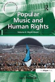 Popular Music and Human Rights: Volume II: World Music Popular Music and Human Rights: Volume II: World Music