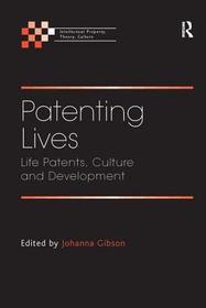 Patenting Lives: Life Patents, Culture and Development