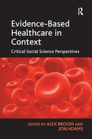 Evidence-Based Healthcare in Context: Critical Social Science Perspectives