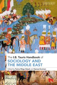 The I.B.Tauris Handbook of Sociology and the Middle East The I.B.Tauris Handbook of Sociology and the Middle East