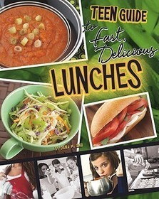 A Teen Guide to Fast, Delicious Lunches