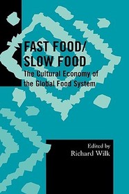 Fast Food/Slow Food: The Cultural Economy of the Global Food System