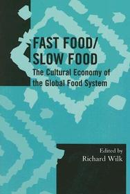 Fast Food/Slow Food: The Cultural Economy of the Global Food System