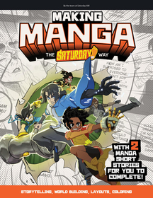 Making Manga: The Saturday Am Way - Storytelling, World-Building, Layouts, Coloring - With Two Manga Short Stories for You to Complete! Making Manga: The Saturday Am Way - Storytelling, World-Building, Layouts, Coloring - With Two Manga Short Stories for You to Complete!