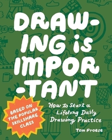 Drawing Is Important: How to Start a Lifelong Daily Drawing Practice - Start Your Daily Drawing Journey Here!