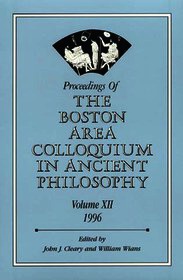 Proceedings of the Boston Area Colloquium in Ancient Philosophy: Volume XII (1996)