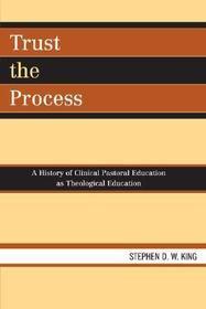 Trust the Process: A History of Clinical Pastoral Education as Theological Education