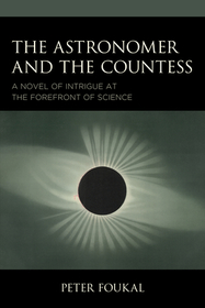 The Astronomer and the Countess: A Novel of Intrigue at the Forefront of Science