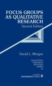 Focus Groups as Qualitative Research Focus Groups as Qualitative Research