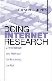 Doing Internet Research: Critical Issues and Methods for Examining the Net