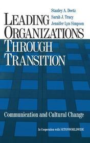 Leading Organizations through Transition: Communication and Cultural Change