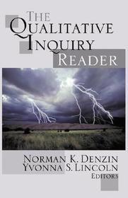 The Qualitative Inquiry Reader The Qualitative Inquiry Reader